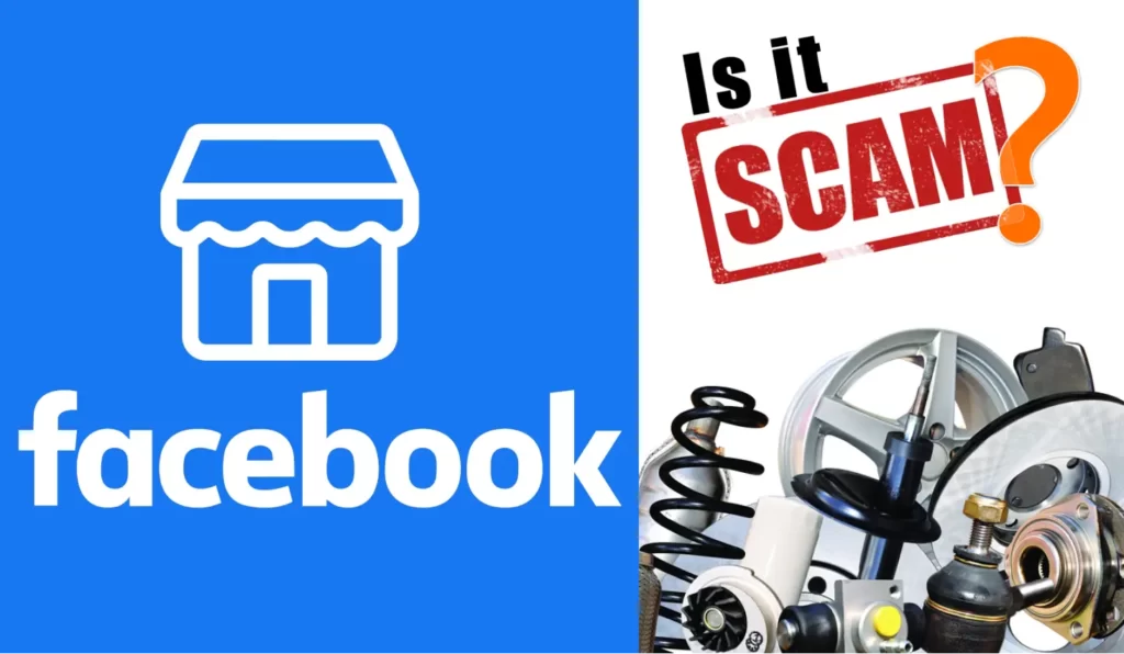 How to Spot and Avoid Scammers on Facebook Marketplace When Buying Used Car Parts